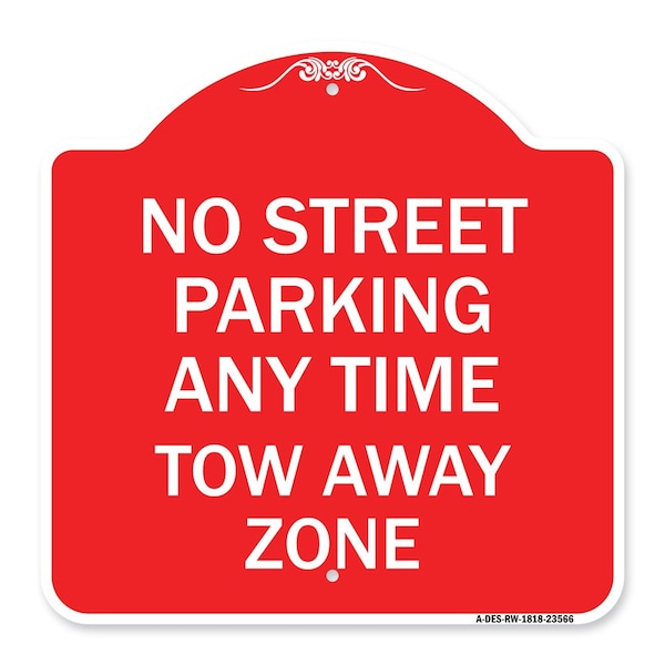 Signmission No Street Parking Anytime Tow Away Zone, Red & White Aluminum Sign, 18" x 18", RW-1818-23566 A-DES-RW-1818-23566 - main